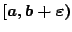 $[a,b+\varepsilon )$