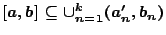 $[a,b]\subseteq \cup_{n=1}^{k}(a'_n,b_n)$