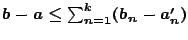 $b-a\leq \sum_{n=1}^{k}(b_n-a'_n)$