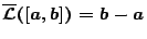 $\overline{\mathcal{L}}([a,b])=b-a$
