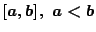 $[a,b],\ a<b $