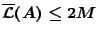 $\overline{\mathcal{L}}(A)\leq 2 M$