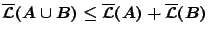 $\overline{\mathcal{L}}(A\cup B)\leq \overline{\mathcal{L}}(A)+\overline{\mathcal{L}}(B)$