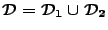 $\mathcal{D}=\mathcal{D}_1\cup \mathcal{D}_2$