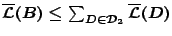$\overline{\mathcal{L}}(B)\leq
\sum_{D\in\mathcal{D}_2}\overline{\mathcal{L}}(D)$