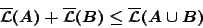 \begin{displaymath}
\overline{\mathcal{L}}(A) +\overline{\mathcal{L}}(B)\leq \overline{\mathcal{L}}(A\cup B)
\end{displaymath}