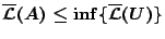 $\overline{\mathcal{L}}(A)\leq\inf\{\overline{\mathcal{L}}(U)\}$