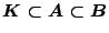 $K\subset A\subset B$