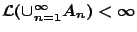 $\mathcal{L}(\cup_{n=1}^{\infty}A_n)<\infty$