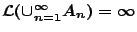 $\mathcal{L}(\cup_{n=1}^{\infty}A_n)=\infty$