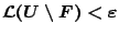 $\mathcal{L}(U\setminus F)< \varepsilon$