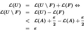 \begin{eqnarray*}
\mathcal{L}(U)&=&\mathcal{L}(U\setminus F)+\mathcal{L}(F)\Lef...
...} - \mathcal{L}(A) + \frac{\varepsilon}{2} \\
&=& \varepsilon
\end{eqnarray*}
