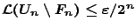 $\mathcal{L}(U_n\setminus F_n) \leq \varepsilon / 2^n$
