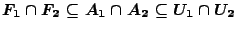 $F_1\cap F_2\subseteq A_1\cap A_2 \subseteq U_1\cap U_2$