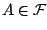 $A\in\mathcal{F}$