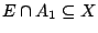 $E\cap A_1\subseteq X$