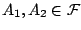 $A_1,A_2\in\mathcal{F}$