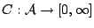 $C:\mathcal{A}\rightarrow[0,\infty]$