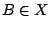 $B\in X$