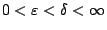 $0<\varepsilon<\delta<\infty$