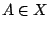 $A\in
X$