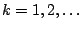 $k=1,2,\ldots$