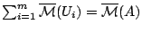 $\sum_{i=1}^{m}\mathcal{\overline{M}}(U_i)=\mathcal{\overline{M}}(A)$