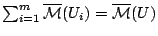 $\sum_{i=1}^{m}\mathcal{\overline{M}}(U_i)=
\mathcal{\overline{M}}(U)$