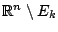 $\mathbb{R}^n\setminus E_k$