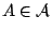 $A\in \mathcal{A}$