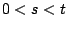 $0<s<t$
