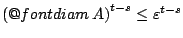 $\left(\mathop{\operator@font diam}A\right)^{t-s}\leq\varepsilon^{t-s}$