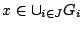 $x\in \cup_{i\in J} G_i$