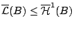 $\mathcal{\overline{L}}(B)\leq\mathcal{\overline{H}}^1(B)$
