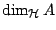 $\dim_\mathcal{H} A$