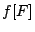 $f[F]$