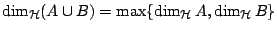 $\dim_{\mathcal{H}}(A\cup B) = \max\{\dim_{\mathcal{H}}A, \dim_{\mathcal{H}} B\}$