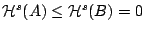 $\mathcal{H}^s(A)\leq \mathcal{H}^s(B)=0$