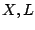 $X, L$