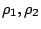 $\rho_1 ,\rho_2$