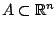 $A\subset \mathbb{R}^n$