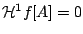 $\mathcal{H}^1 f[A]=0$