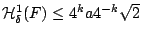 $\mathcal{H}_{\delta}^{1}(F)\leq 4^k a 4^{-k}\sqrt{2}$