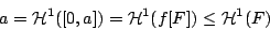 \begin{displaymath}
a=\mathcal{H}^1([0,a])=\mathcal{H}^1(f[F])\leq \mathcal{H}^1(F)
\end{displaymath}