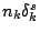 $n_k \delta_k^s$