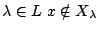 $\lambda \in L\ x\notin X_{\lambda}$