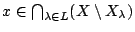 $x\in \bigcap_{\lambda\in L}(X \setminus X_{\lambda})$