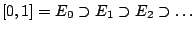 $[0,1]=E_0\supset E_1\supset E_2\supset\ldots$