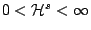 $0<\mathcal{H}^s<\infty$