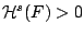 $\mathcal{H}^s(F)>0$